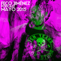 FECO JIMÉNEZ PODCAST MAYO 2015 by Feco Jimenez
