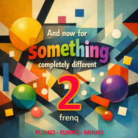 Something Completely Different 2 by frenq