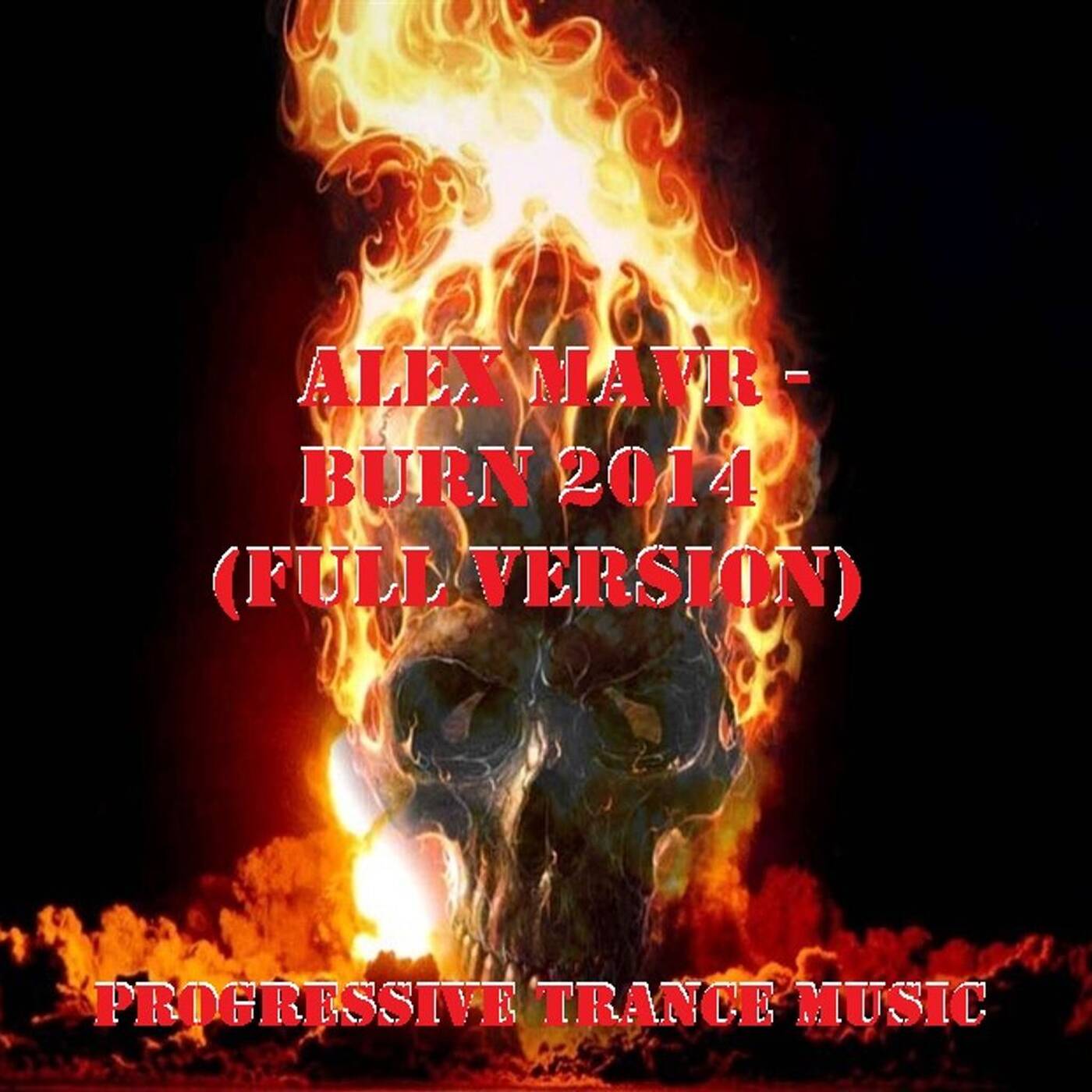Alex MAVR - BURN 2014 (Full Version) episode artwork