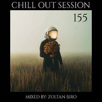 Zoltan Biro - Chill Out Session 155 by Zoltan Biro