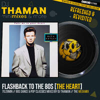 Flashback To The 80s MegaMix [The Heart] - Dj ThaMan by DJ THAMAN