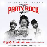The Double Trouble Mixxtape 2021 Volume 65 Party Rock Anthems Edition by Dj Joe Mfalme
