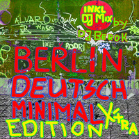 Berlin Deutsch Minimal DJ BeroK 1 Hour DJ Bonus Mix by DJ BeroK