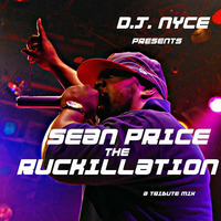 D.J. NYCE - RUCKILLATION - SEAN PRICE TRIBUTE MIX by DaRealDjNyce