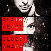 Bloody Shame - Alain Demon by ALAIN DEMON