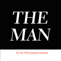 The Man (original remake) out now on MInar Records by Dj The Fox