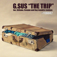 THE TRIP G.sus original mix (Yebisah Records, out now on www.beatport.com) by G.SUS OFFICIAL