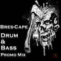 Bres-Cape- Drum&Bass Promo Mix by Bres-Cape