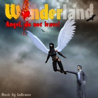 Angel, do not leave! (Track 28 - Wonderland) by Wonderland
