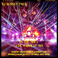 Dj Sendey Pres.In The Mix 11 EDC Warm Up by DJ Sendey