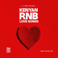 DJ G400 - KENYAN RNB LOVE SONGS by djg400