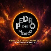 Vinyl Only Nu-Disco Mix 2026 - Cosmic Grooves &amp; Disco Heat by Pedro II Mexico