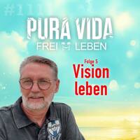 PuraVida - Vision leben [Folge 5] by PURA VIDA….Frei 🌴Leben