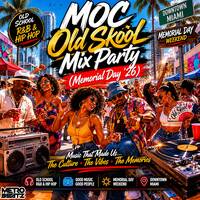 MOC Old Skool Mix Party (Memorial Day '26) 5-23-26 by Metro Beatz
