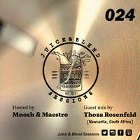 Juice and Blend Sessions #024 (Guest mix by Thoza Rosenfeld) by Juice & Blend Sessions