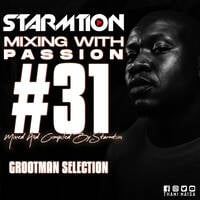 Starmtion'Djay - Mixing With Passion #31 (Grootman Selection) by Starmtion’Djay