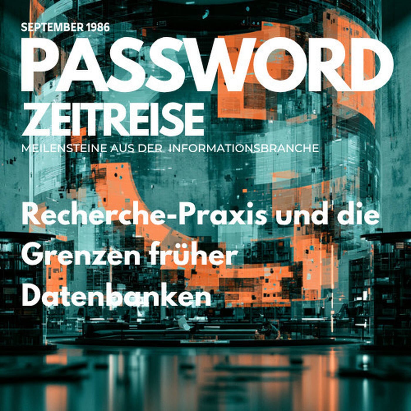 Recherche-Praxis und die Grenzen früher Datenbanken - PASSWORD Zeitreise 1986#09 episode artwork