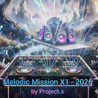 Melodic Mission X1 - 2026 by Project.x by Project.x