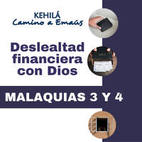 Malaquias 3 y 4 | Deslealtad financiera con Dios by Kehila Camino a Emaus