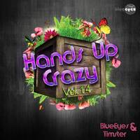 Hands Up Crazy Vol. 14 mixed By DJane BlueEyes &amp; Timster by BlueEyes and Sushi