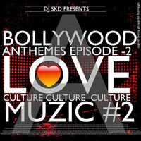 BOLLYWOOD ANTHEM - EPISODE 2 - (LOVE CULTURE) - DJ SKD REMIX by SHUBHAM KUMAR