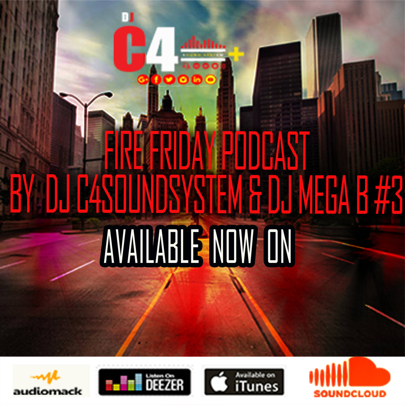 FIRE FRIDAY PODCAST -  BY  DJ C4SOUNDSYSTEM & DJ MEGA B #3. episode artwork