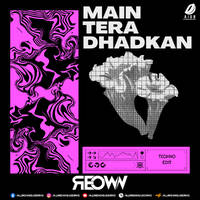 Main Tera Dhadkan Teri (Techno Edit) - Reown by All Indian DJs Drive