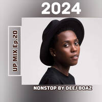 UPMIX Ep.20 NONSTOP BY DEEJ BOAZ 2024 by DEEJ BOAZ