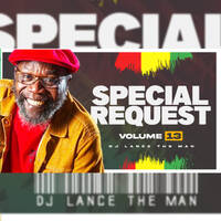 SPECIAL REQUEST REGGAE VOL 13 - DJ LANCE THE MAN by DJ LANCE THE MAN