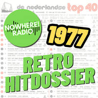 Retro Hitdossier #011 - 13 februari 2025 - Nowhere Radio - 1977 by Retro Flashback
