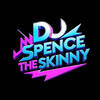 DJ SPENCE THE SKINNY