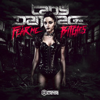 Lady Dammage - Fear Me Bitches by @Sully_Official5