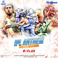 IPL Anthem 2018 EDM Mix By R-Flux by DJ AIS