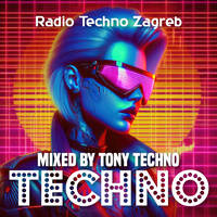 Tony Techno - Radio Techno Zagreb 150 BPM by Radio Techno Zagreb