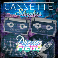 Cazzette - Sleepless ft The high (Dream Fiend Remix) [FREE DOWNLOAD] by Dream Fiend