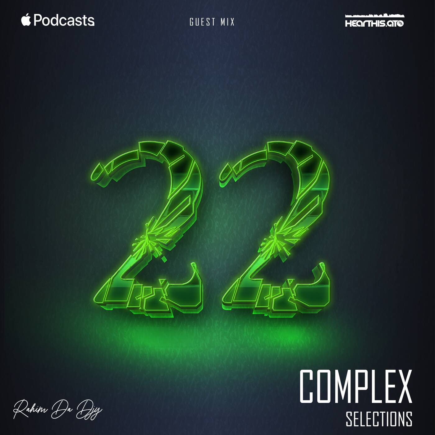 Complex Selections Volume 22 (Guest Mixed By Rahim Da DJY)