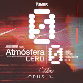 Atm&oacute;sfera Cero por Jairo Guerrero / Opus 94