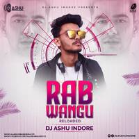 Rabb Wangu (Reloaded) - DJ Ashu Indore by All Indian DJs Drive