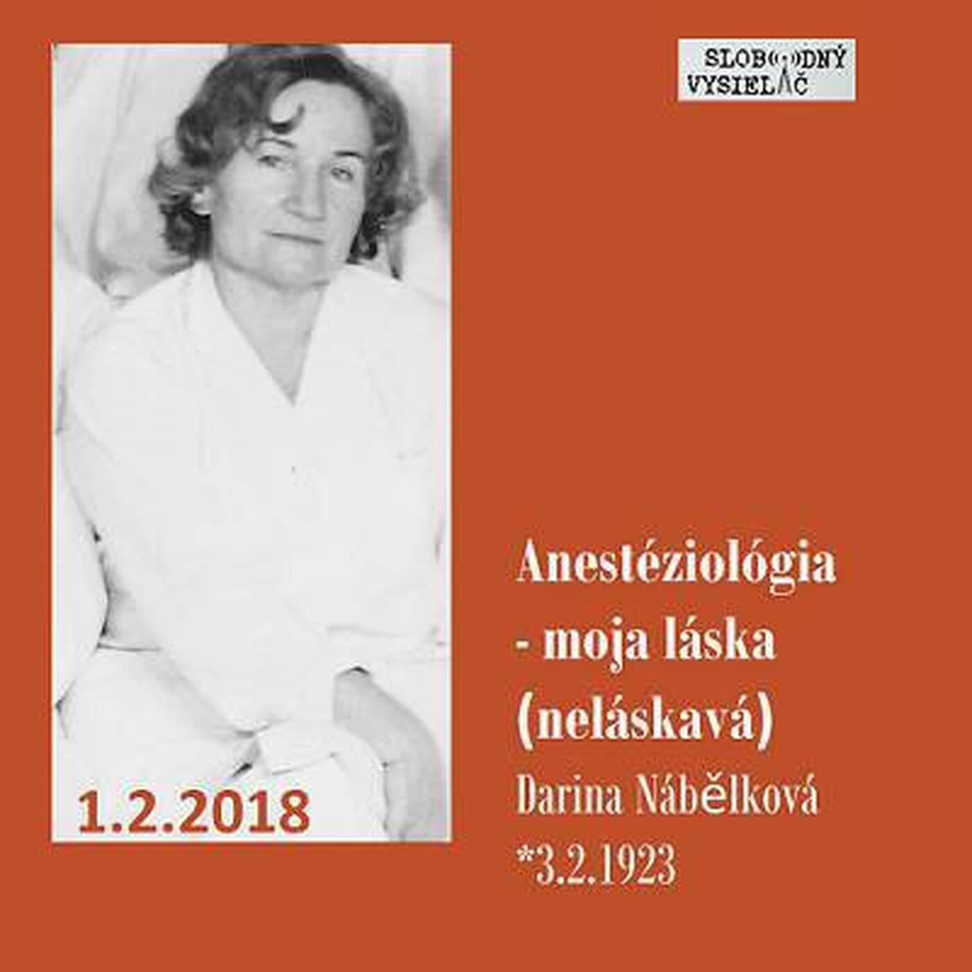 Opony 201 - 2018-02-01 Darina Nábělková - prvá dáma slovenskej anestéziológie (*3.2.1923)...