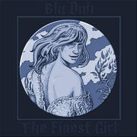 the finest girl by Blu Duh