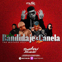 Bandidaje &amp; Canela The Mixtape 2023 - @DjJonathanPty by DjJonathanPty