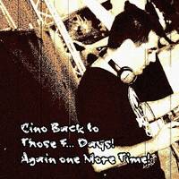 Cino Back to Those F... Days! Again, One More Time! by Cino (POR) aka Dj Cino