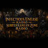 INFECTIOUS UNEASE RADIO &amp;amp; SUBTERRANEAN ZONE RADIO info@infectiousuneaseradio.com