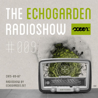 [ECHORADIO 009] The Echogarden Radioshow 009 ● on sceen.fm (2015-09-07) by echogarden