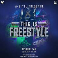 A-Style presents This Is Freestyle EP248 @ REALHARDSTYLE.NL 30.08.2024 by A-Style - Harder Styles DJ