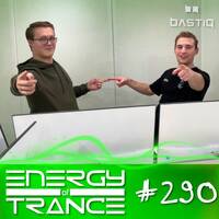 EoTrance #290 - Energy of Trance - hosted by BastiQ by Energy of Trance