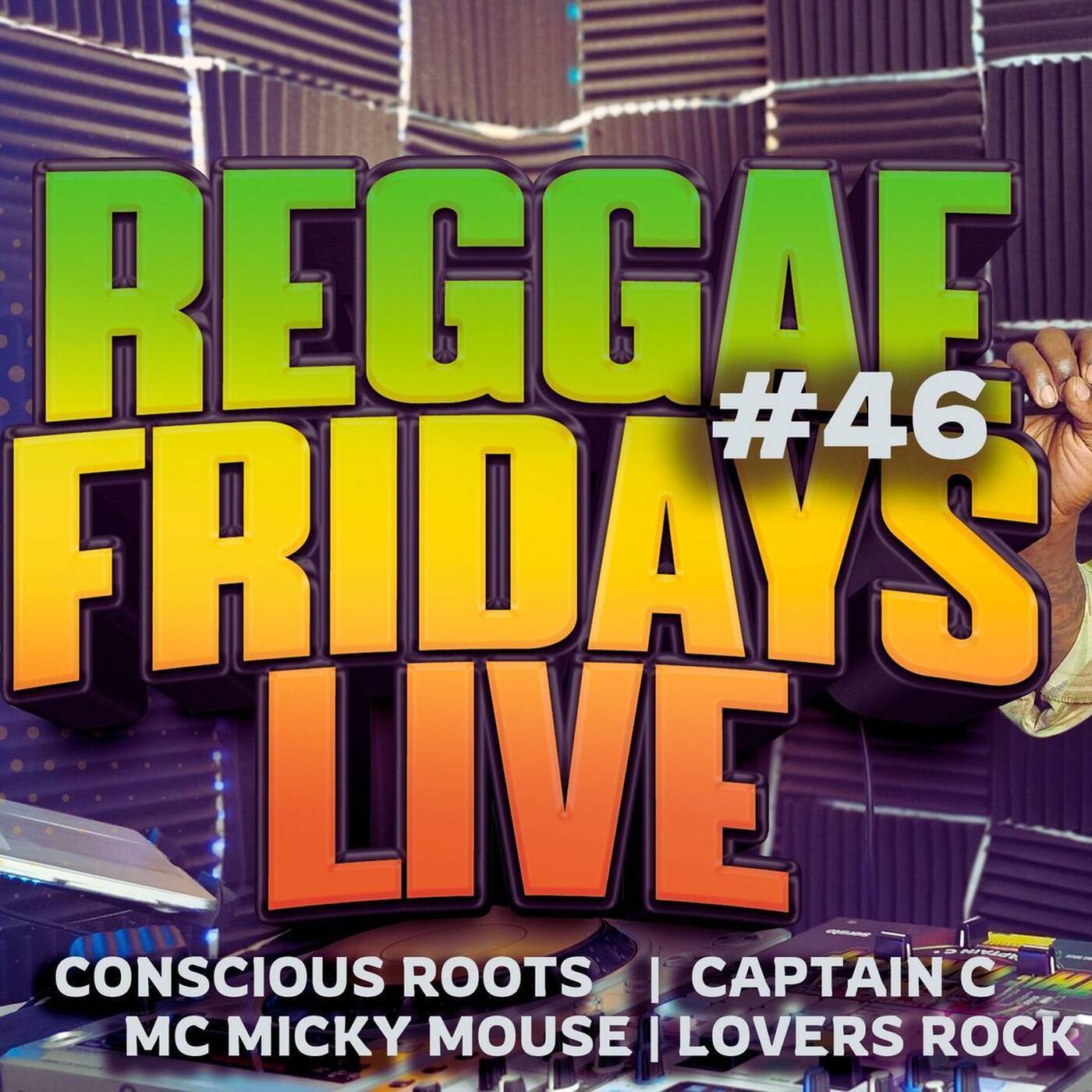 REGGAE FRIDAYS #46 🔥 Lovers Rock Live Mix | Captain C x Mc  ⁨@mickymouse45⁩ episode artwork