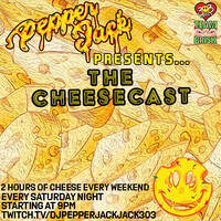 PepperJack Presents: The CheeseCast 033 by Jack-Jack / PepperJack / Jack Sqrd