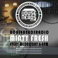 Minty Fresh - Live - Househeadsradio 02.03.16 by DJ Minty Fresh