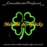 Localhost Project - Melodie Des Glücks by Localhost Project